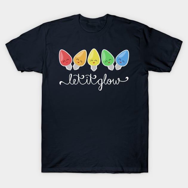 Let It Glow T-Shirt by sixhours